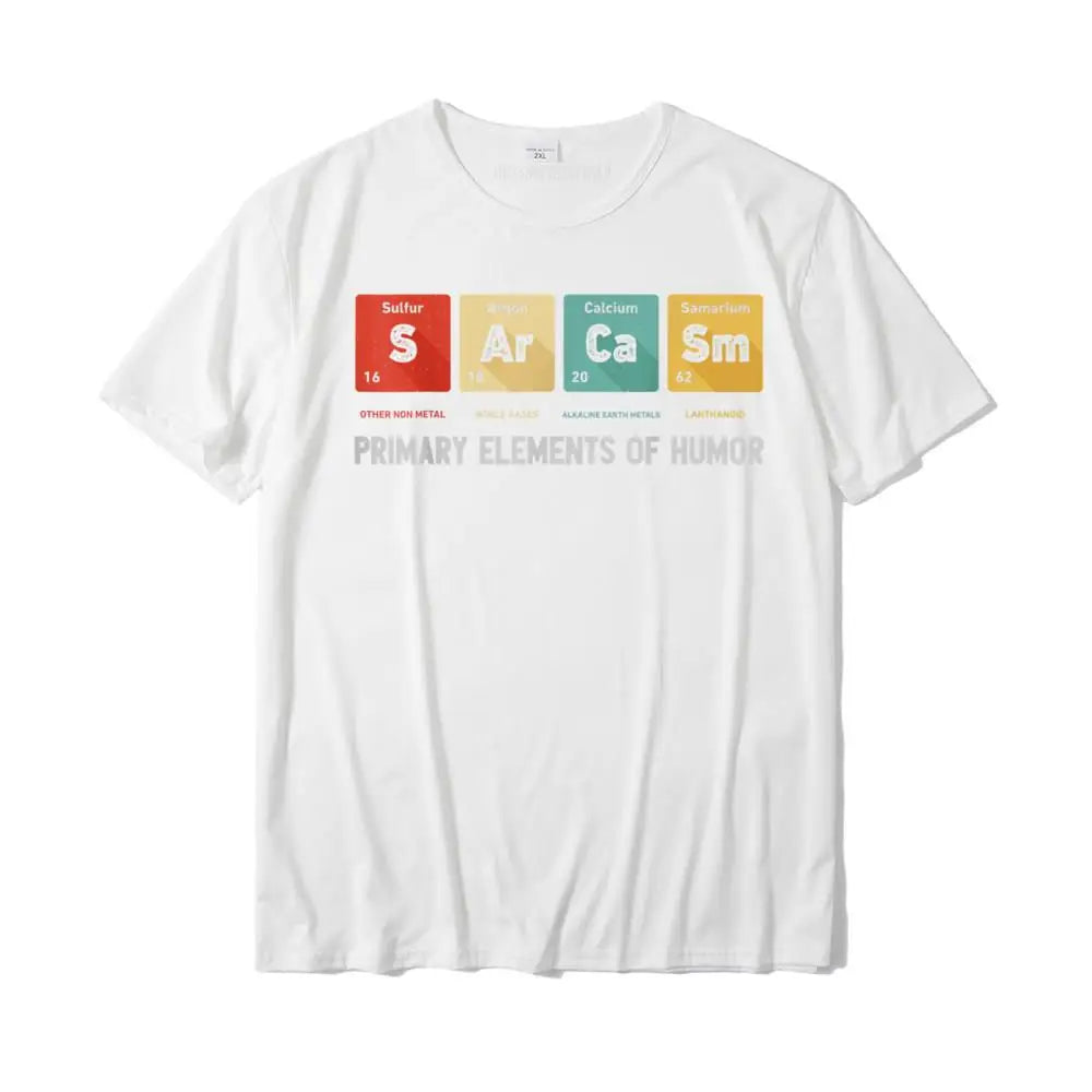 Science Sarcasm Primary Elements Of Humor Chemistry Gifts T-Shirt Rife Male T Shirt Simple Style Tops Shirts Cotton Geek