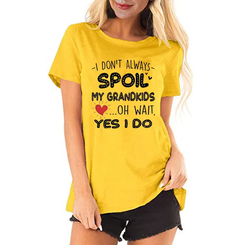 I Don't Always Spoil My Grandkids Oh Wait I Do Graphic Basic Tee Grandma T-Shirt Funny Grandma Gifts Casual Short Sleeve Blouses