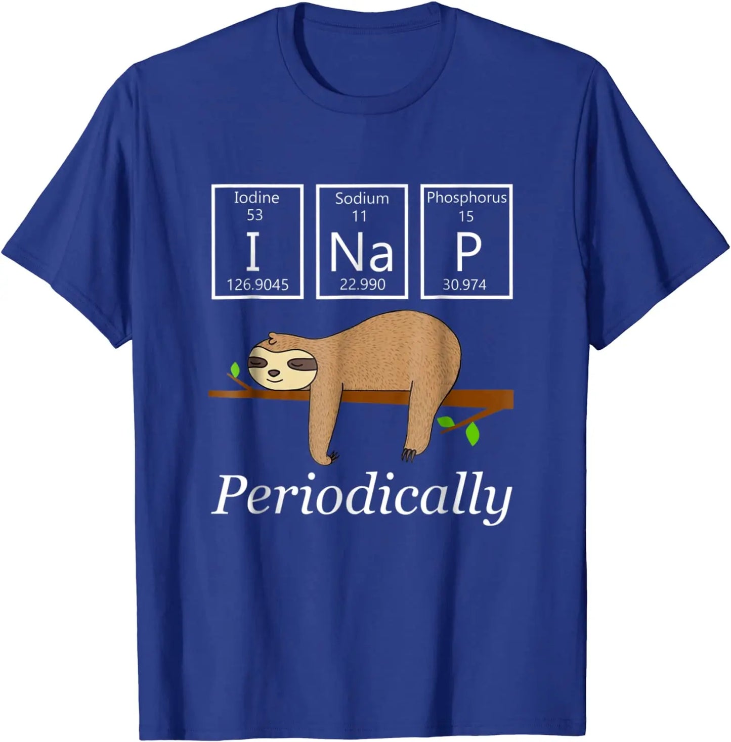 Funny Science Sloth Shirt-I Nap Periodically Sloths Lovers Customized T Shirts Tops & Tees for Men Classic Cotton T Shirt