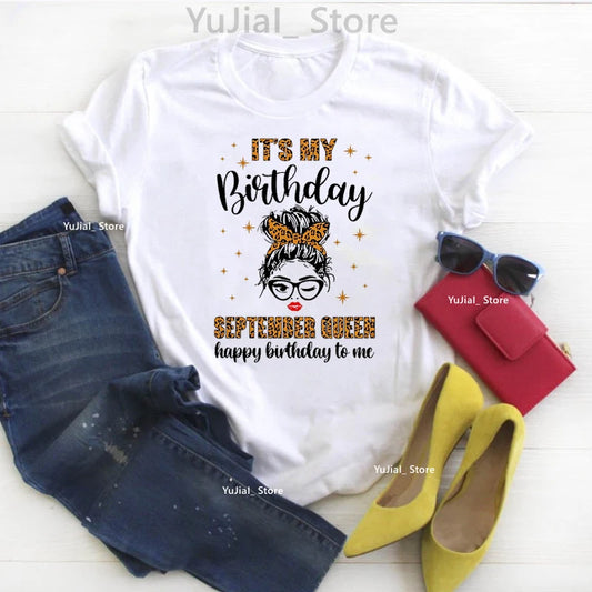 January-December Birthday Graphic Print  Women's t-shirt September Birthday Women Messy Bun It's ,Friend Birthday Gift tshirt to